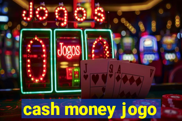 cash money jogo